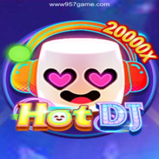 Exploring HotDJ: The Ultimate Gaming Experience at 957.game Oficial