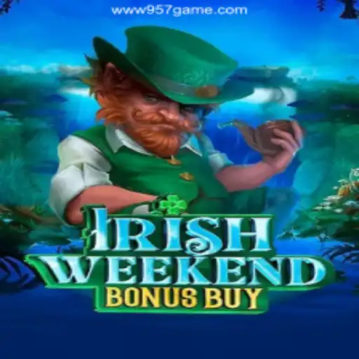 Discover IrishWeekendBonusBuy: The Exciting Casino Game on 957.game Oficial