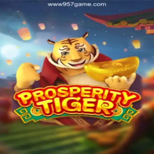 Exploring the Thrilling World of ProsperityTiger: Gaming At Its Best with 957.game Oficial