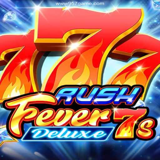 Experience the Thrill of RushFever7sDeluxe at 957.game Oficial - O melhor cassino online do Brasil
